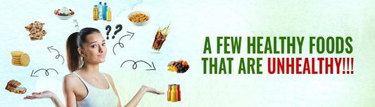 Healthy foods that are actually UNHEALTHY!!!